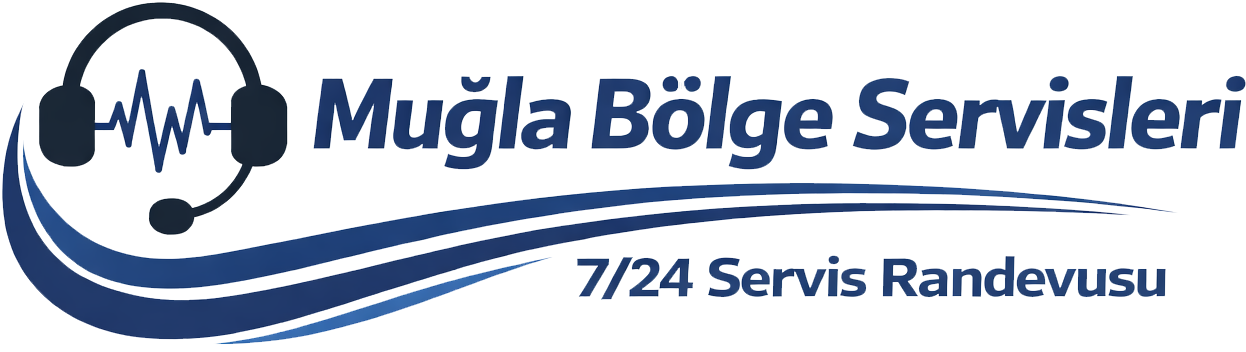 Muğla Bölge Servisleri 7/24 Servis Randevusu